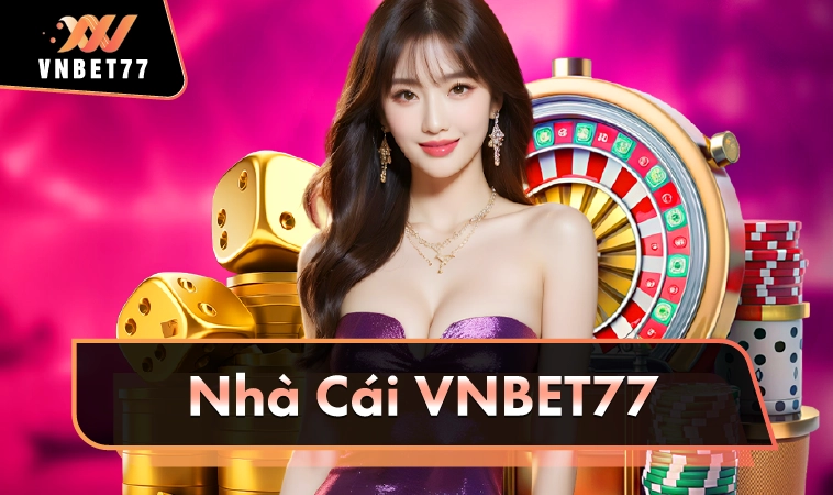 VNBET77 - VNBET 77 - Địa Chỉ Cá Cược Trực Tuyến Số 1 VN